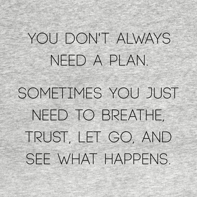 You don't always need a plan by RoseAesthetic